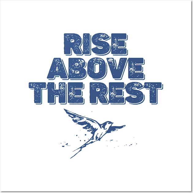 rise above the rest Wall Art by Supertrooper